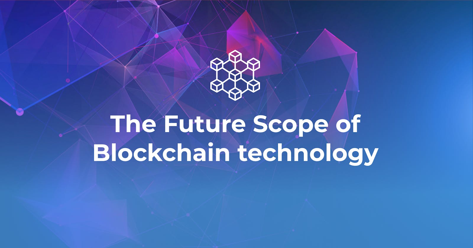 The Future of Blockchain Technology