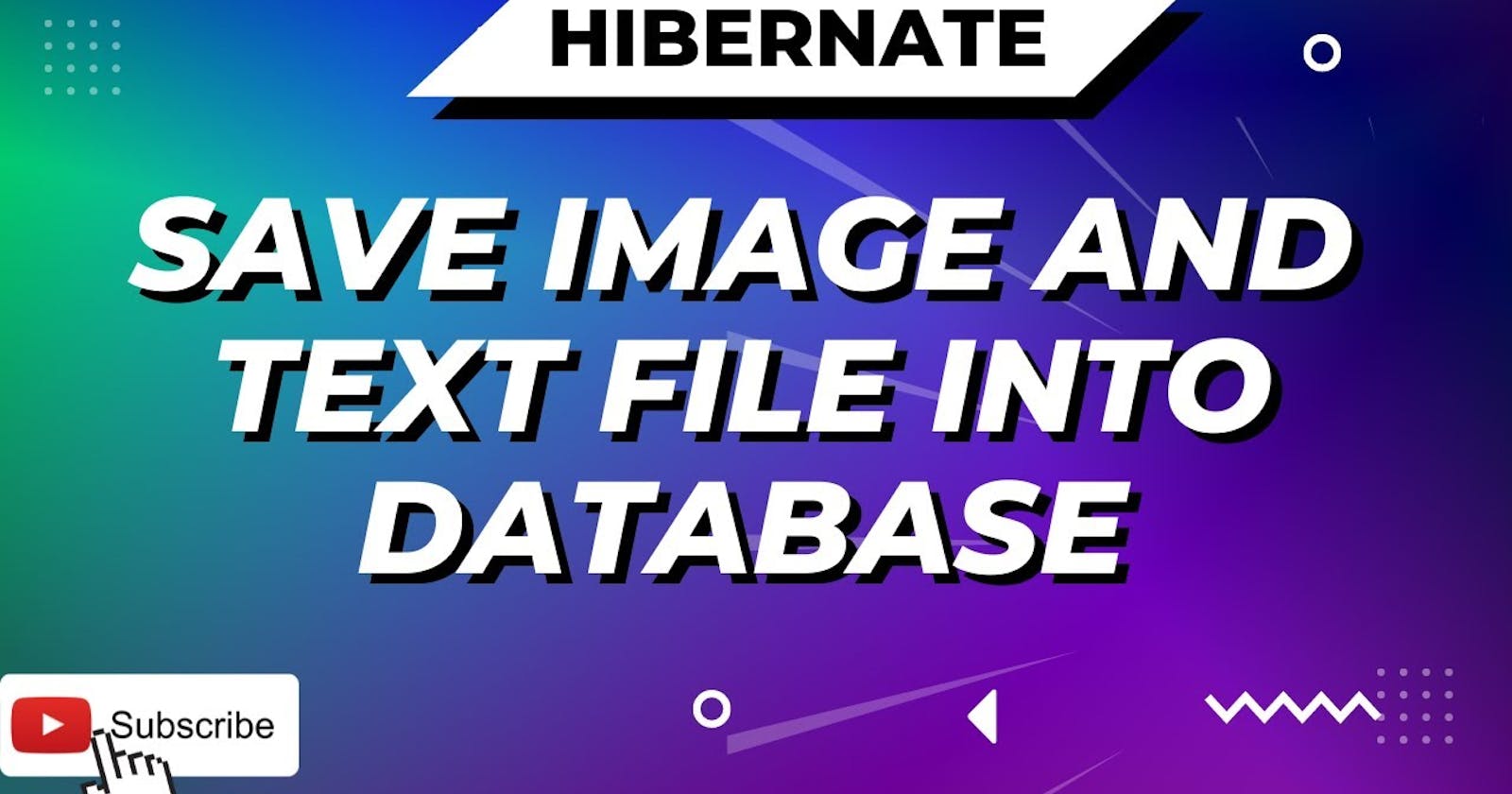 how to save images and files into database using hibernate