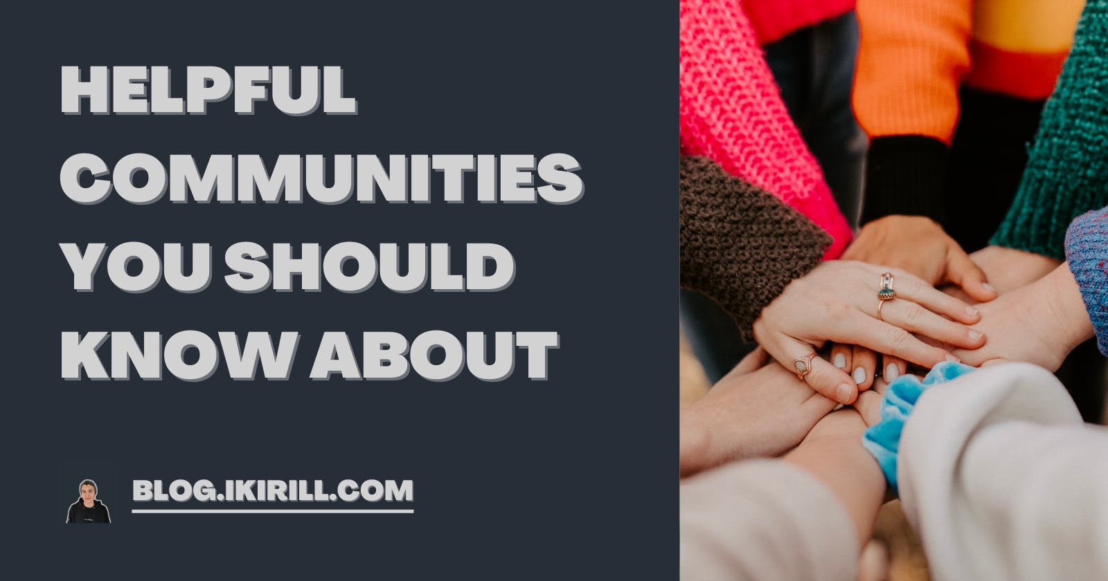 Helpful Communities You Should Know About