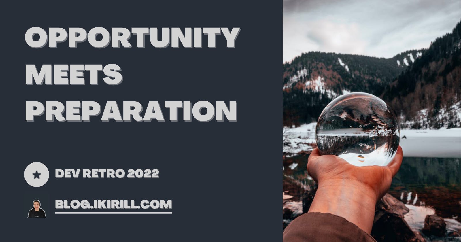Opportunity Meets Preparation | Dev Retro 2022