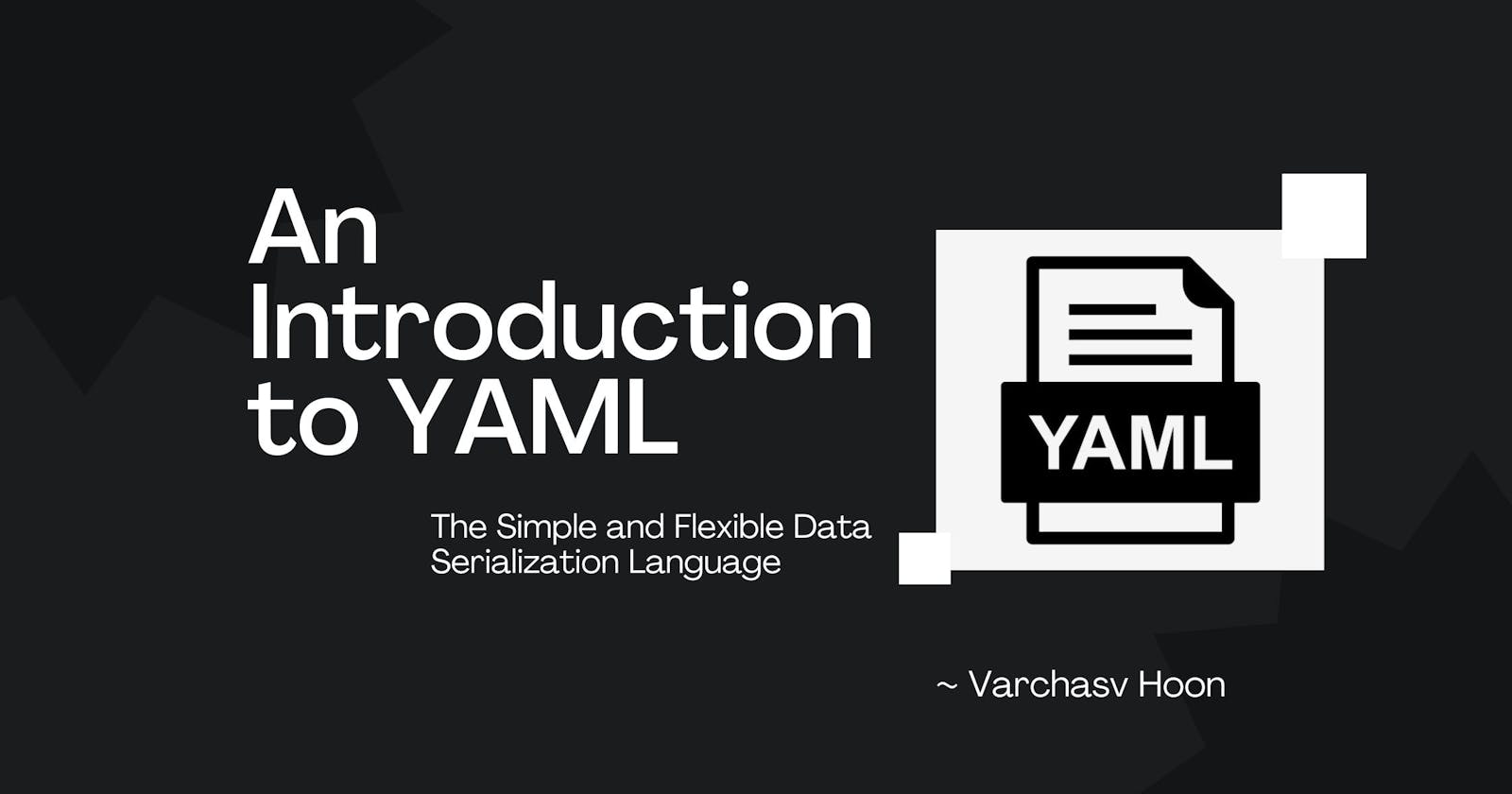 An Introduction to YAML: The Simple and Flexible Data Serialization Language