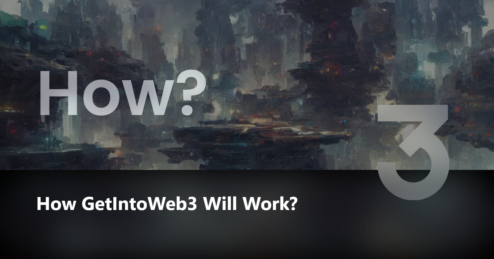 How GetIntoWeb3 Will Work?