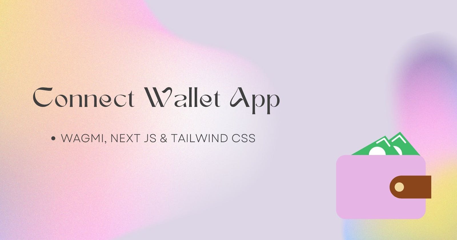 Connect Wallet App using WAGMI and Tailwind CSS