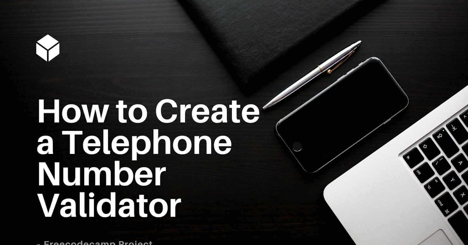 How to Create a Telephone Number Validator – Freecodecamp Project