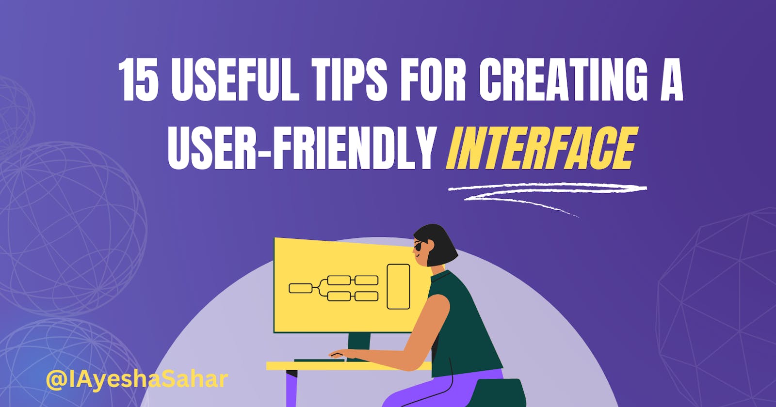 15 Useful Tips for Creating a User-friendly Interface