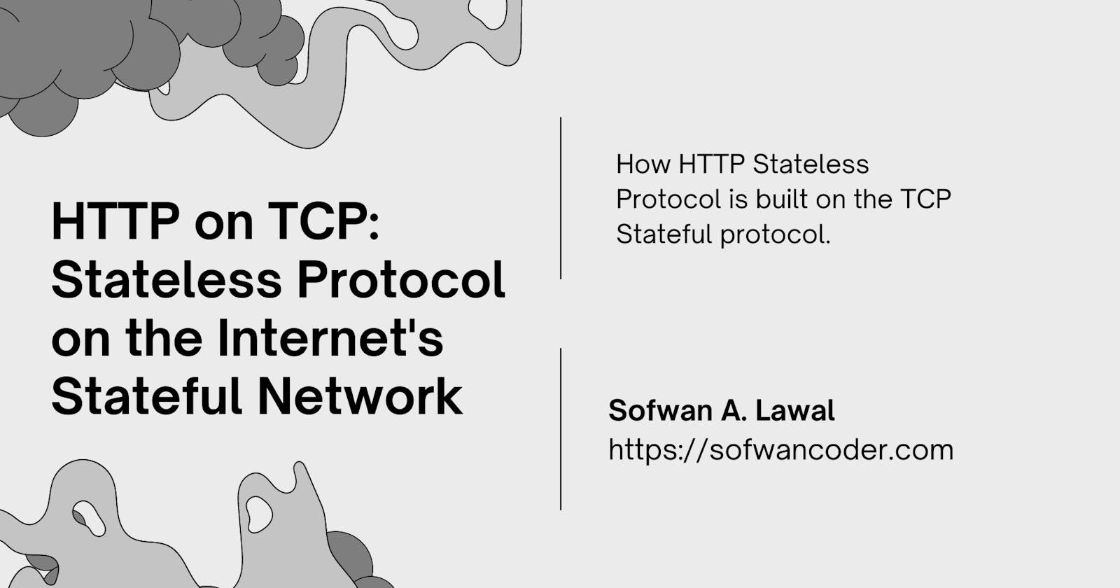 HTTP on TCP: Stateless Protocol on the Internet's Stateful Network
