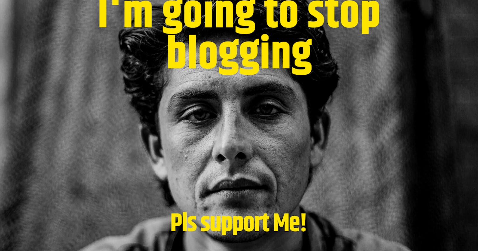 I'm going to stop blogging