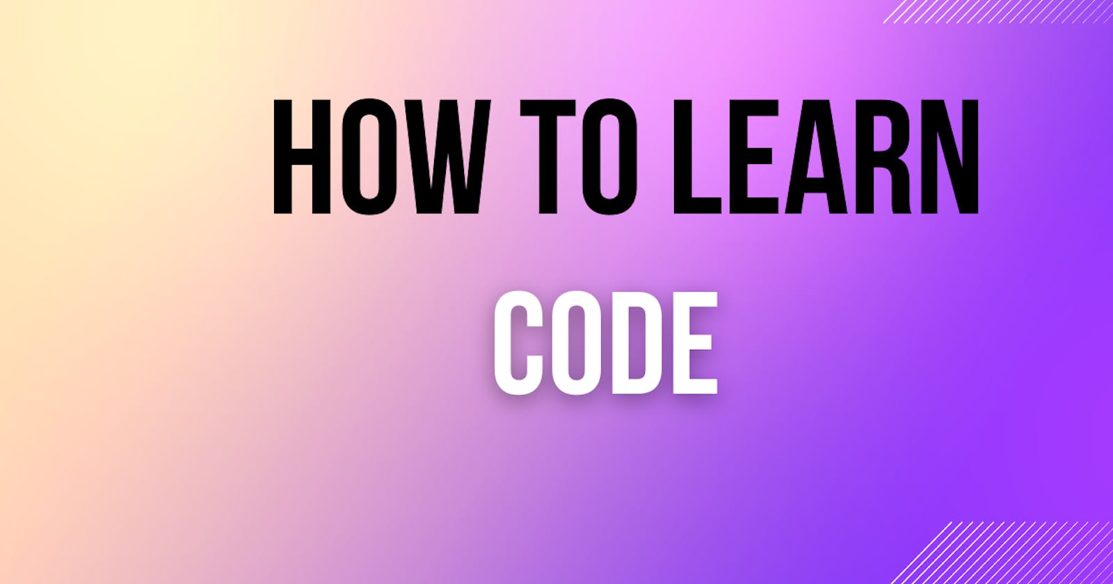 How I Learn Code