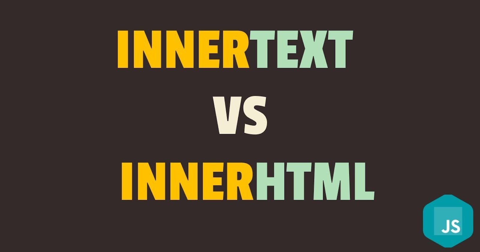innerText vs innerHTML