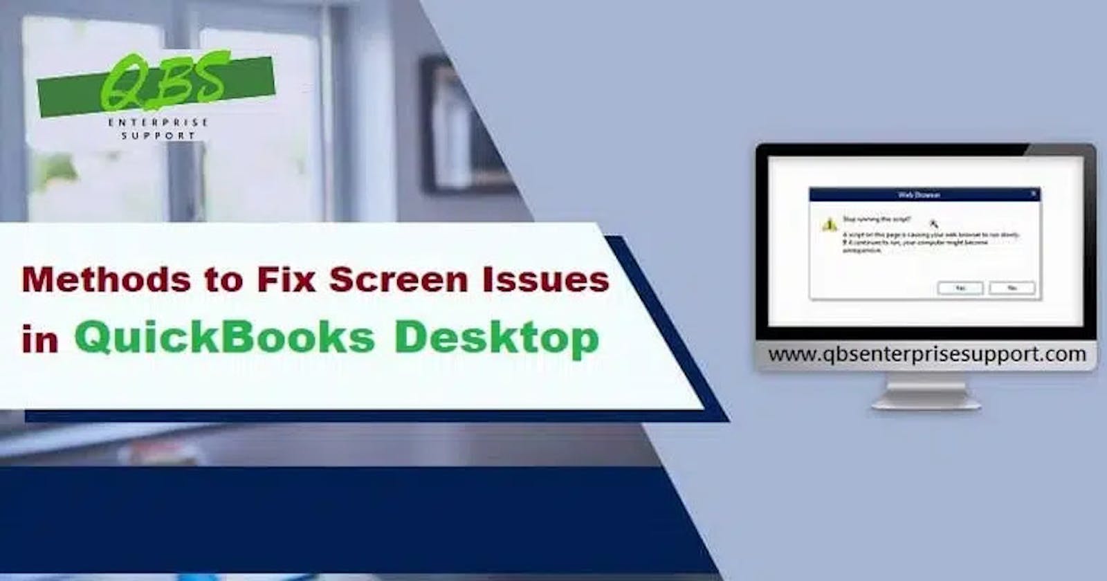 Getting Rid Of Desktop Display Issues While Using QuickBooks