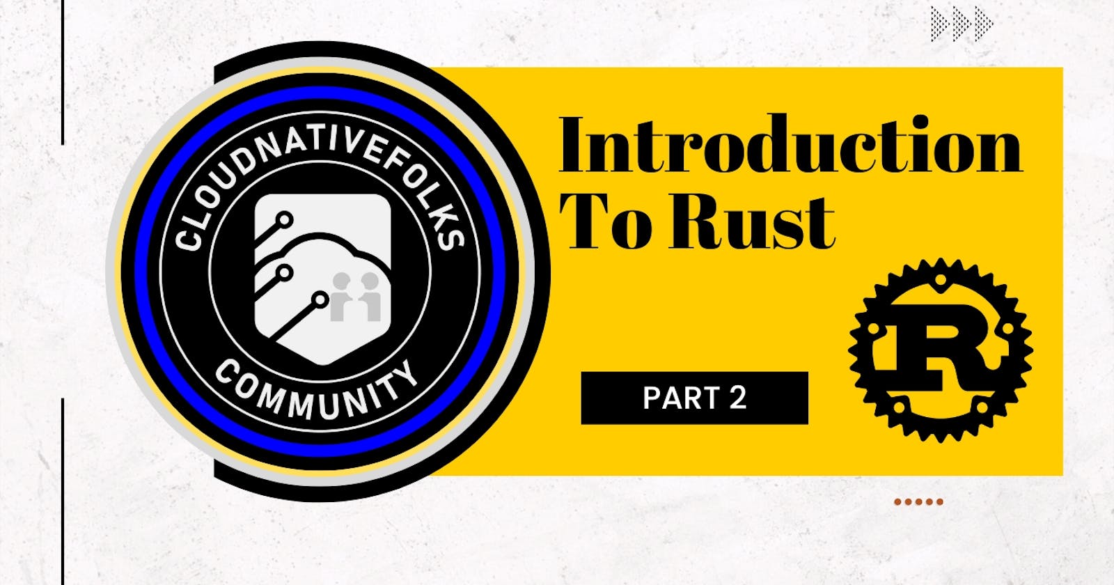 Introduction to Rust  - Part 2