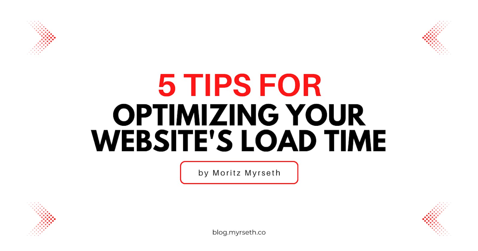5 Tips for Optimizing Your Website's Load Time