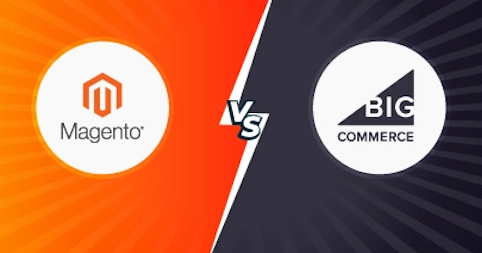 Magento vs Bigcommerce: What is the better platform - Updated 2023