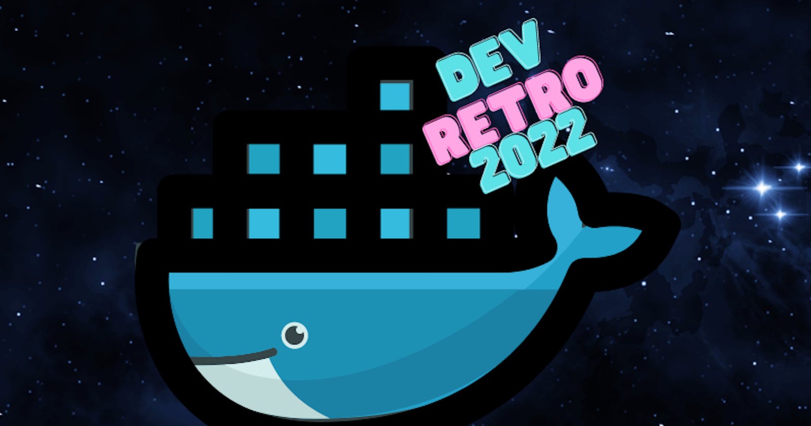 Creating Docker Image of 2022 : "Dev Retro 2022"