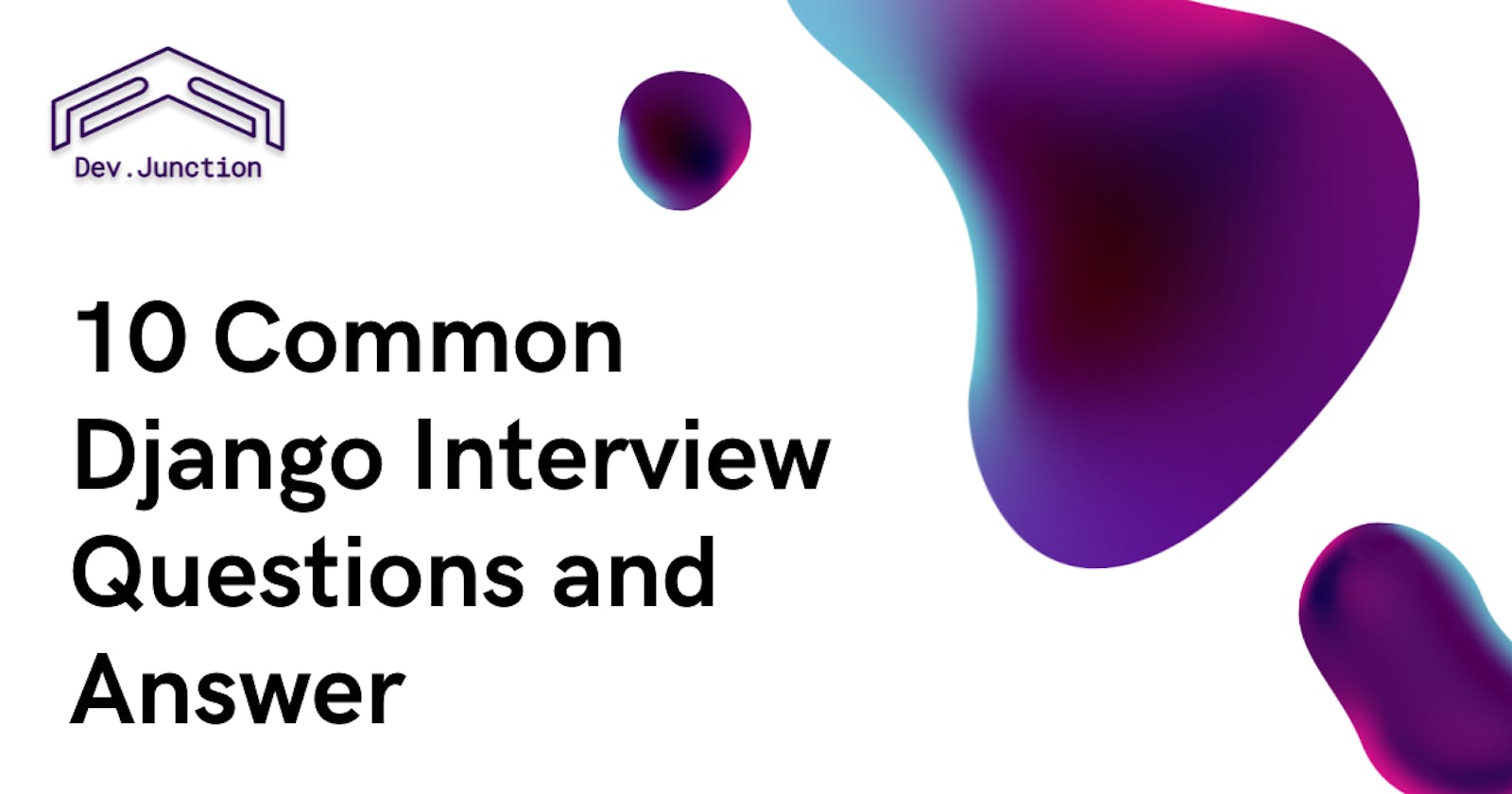 10 Common Django Interview Questions and Answers