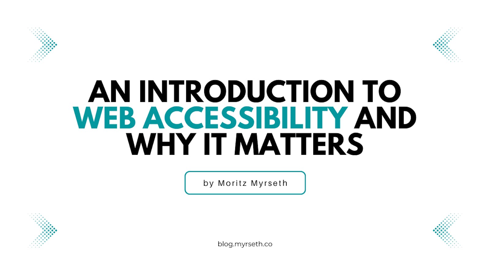 An Introduction to Web Accessibility and Why It Matters