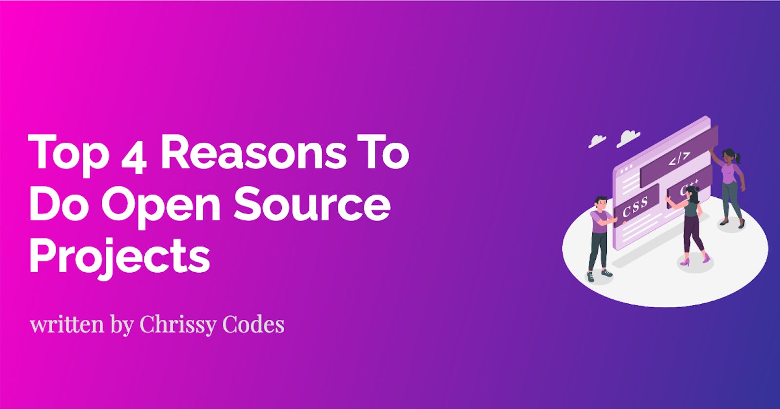 Top 4 Reasons To Do Open Source Projects