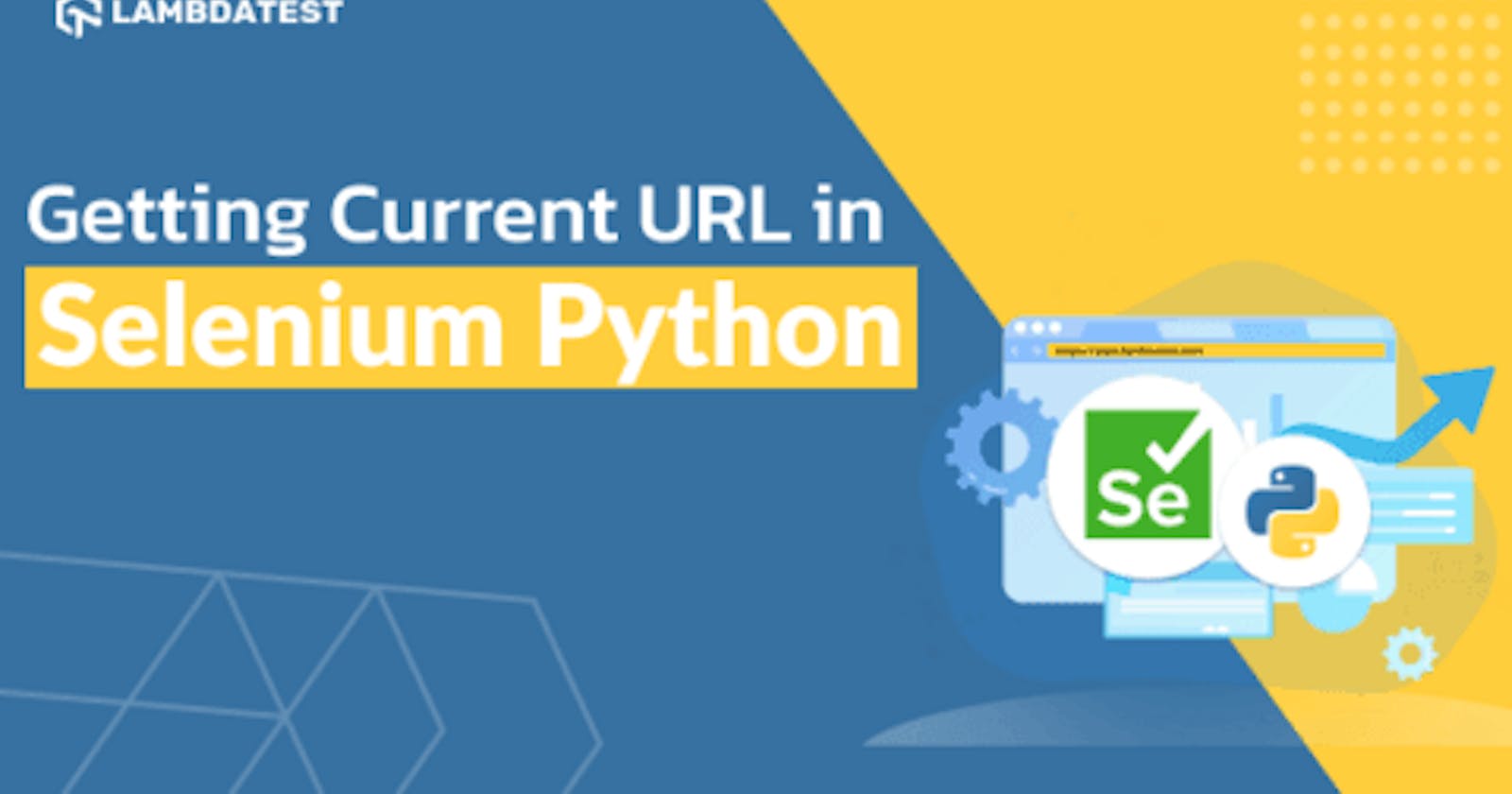 Selenium with Python Tutorial: How to Get Current URL with Python