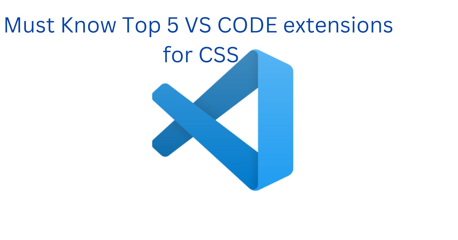 Must Know Top 5 VS CODE extensions for CSS