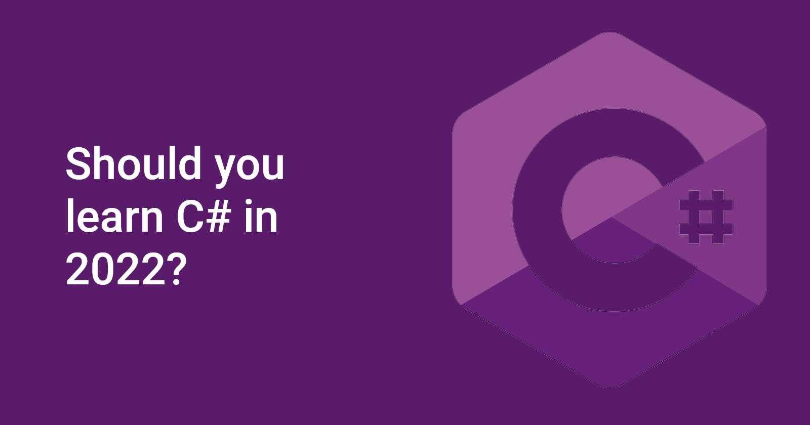 Should you learn C# in 2022?