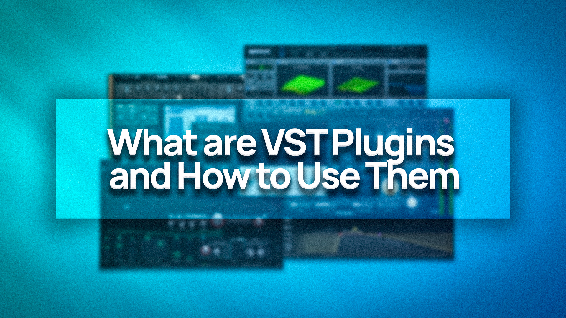 What are VST Plugins and How to Use Them