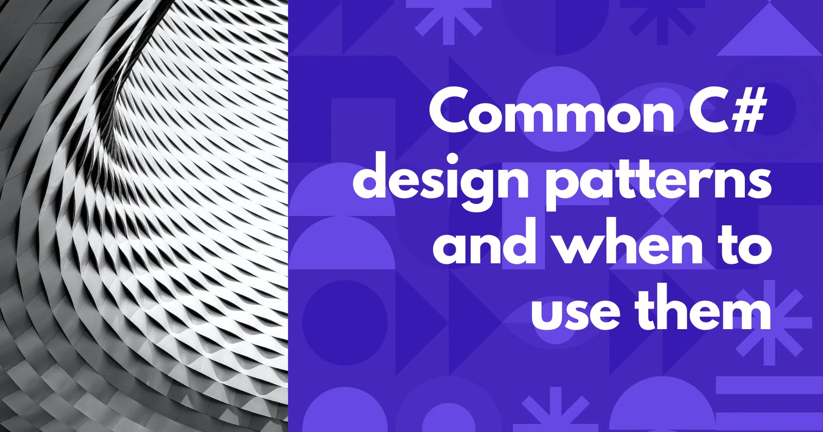 Common C# design patterns and when to use them
