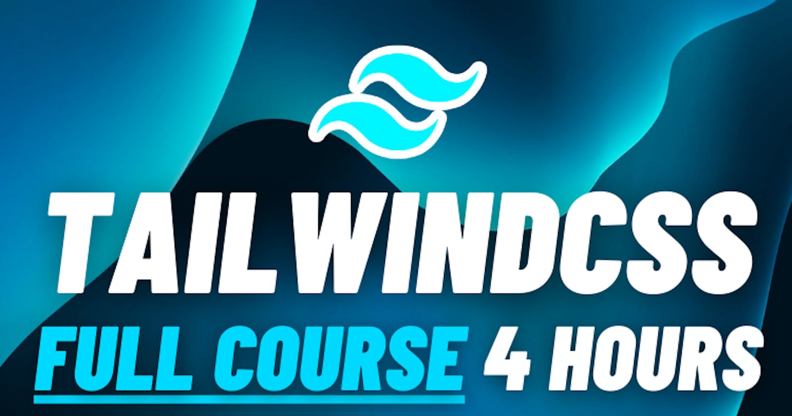 Learn Tailwindcss - full course for beginners of 4 hours