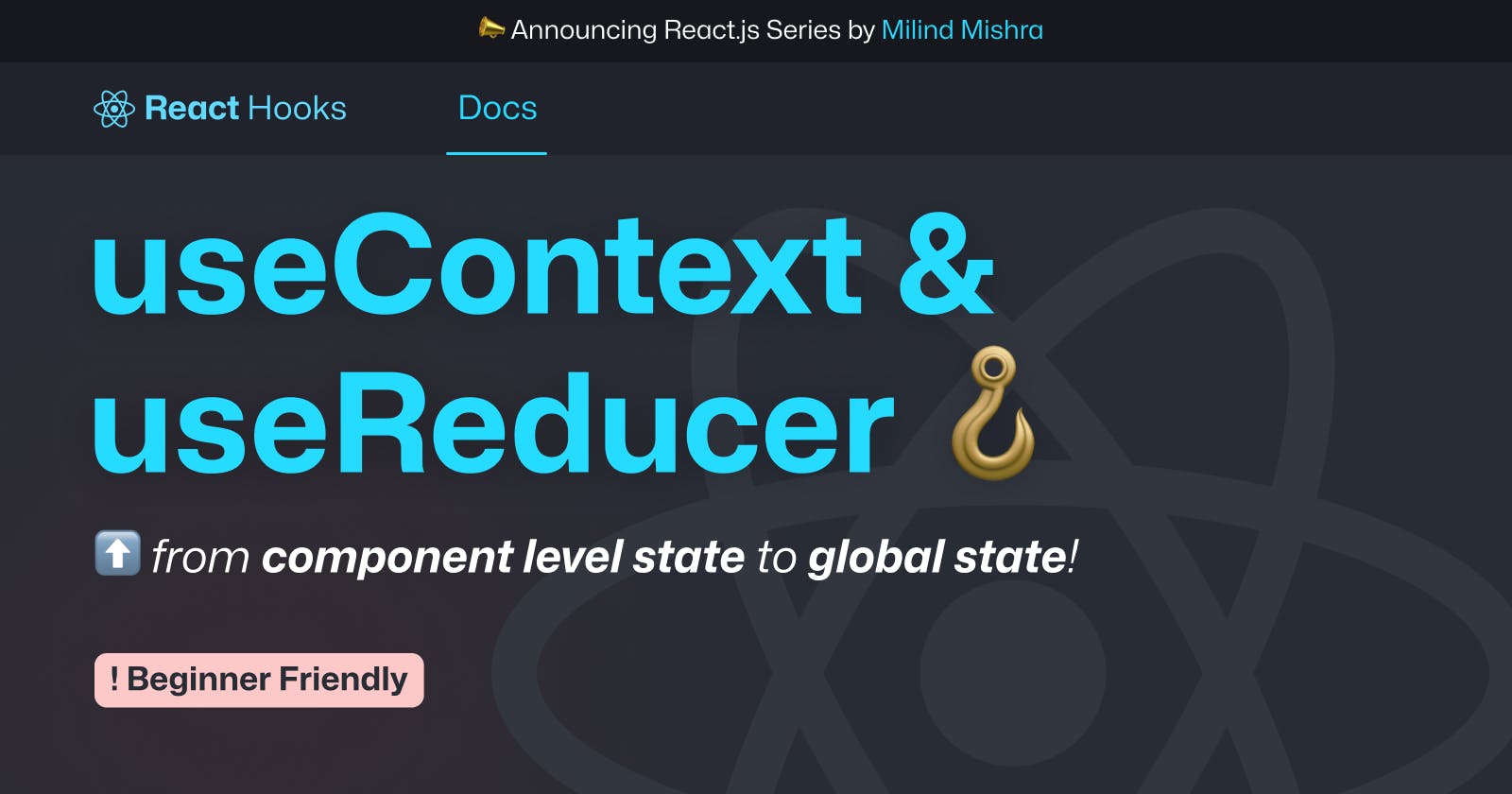 useContext & useReducer 🪝from component level state to global state!