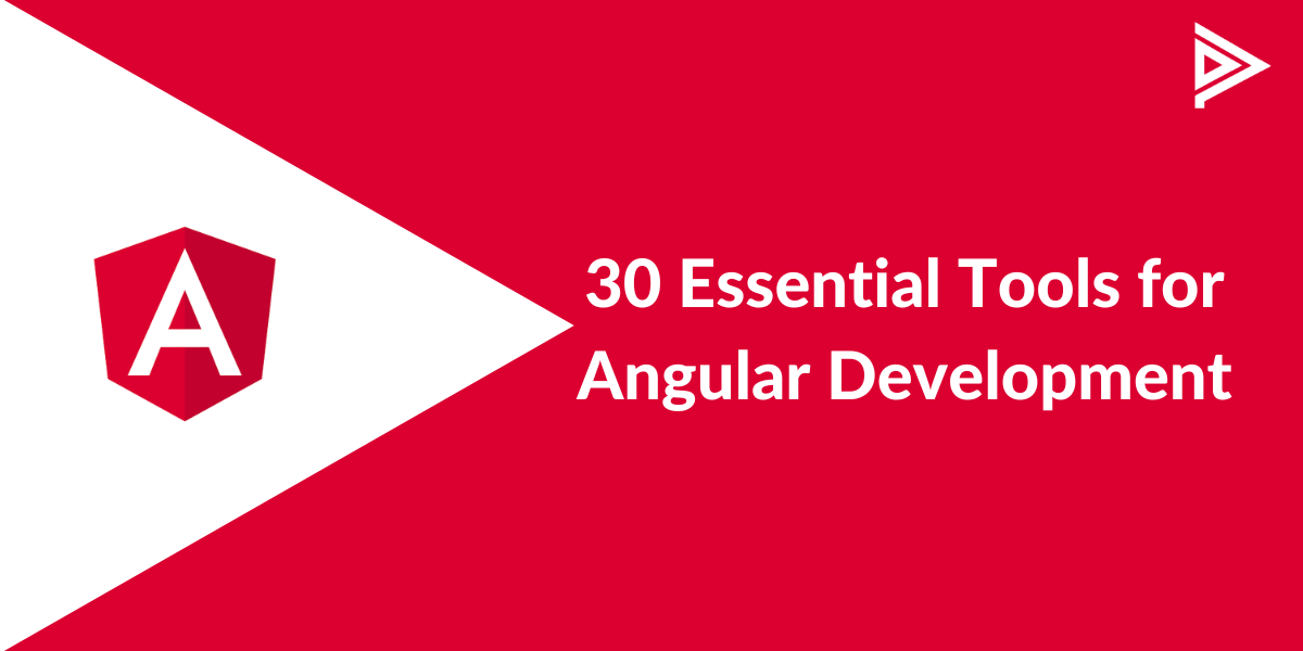 30 Essential Tools for Angular Development