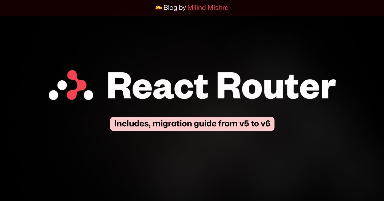 React Router v6 Basics & Migration guide from v5