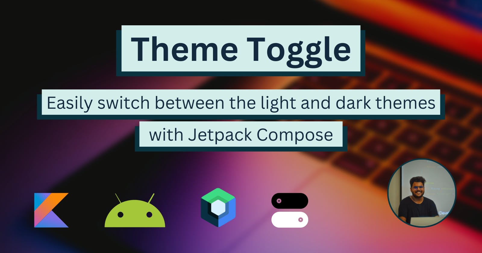 Build a Light/Dark Theme Toggle with Jetpack Compose in Android: A Step-by-Step Guide
