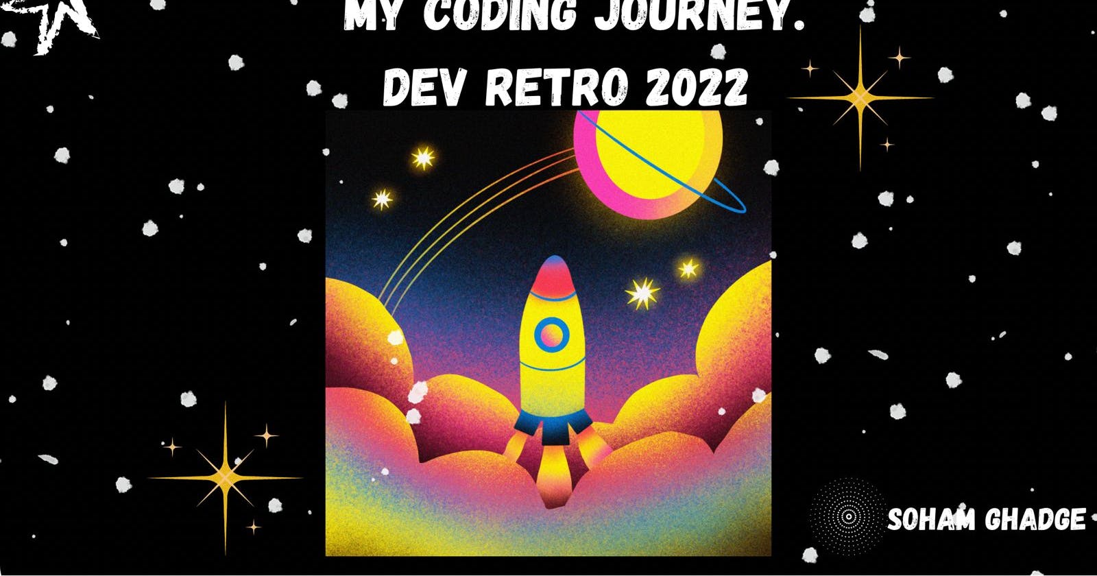 From Enthusiast to Coder- My coding journey. Dev Retro 2022