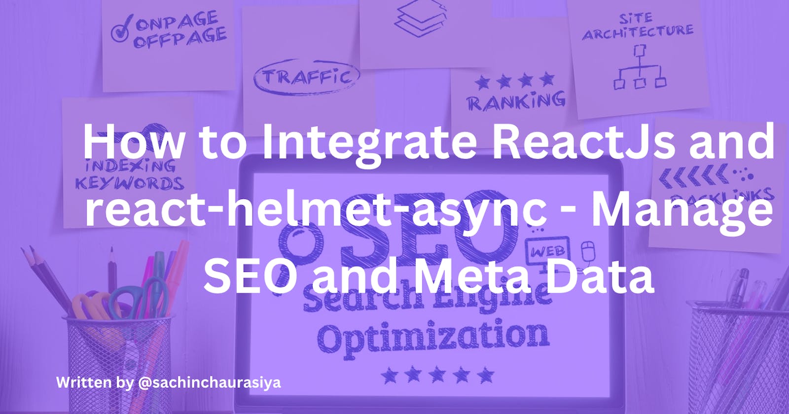 How to Integrate ReactJs and react-helmet-async - Manage SEO and Meta Data