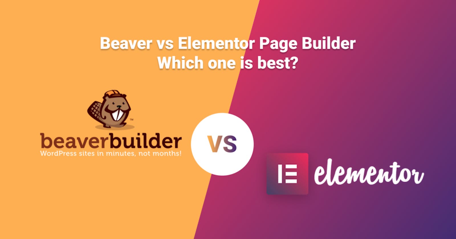 Beaver Builder vs Elementor Page Builder – Which One is Best?