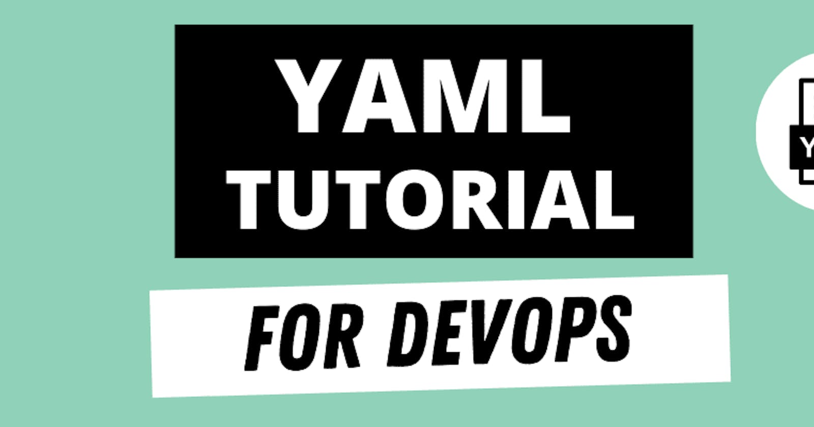 Complete YAML tutorial basic to advance