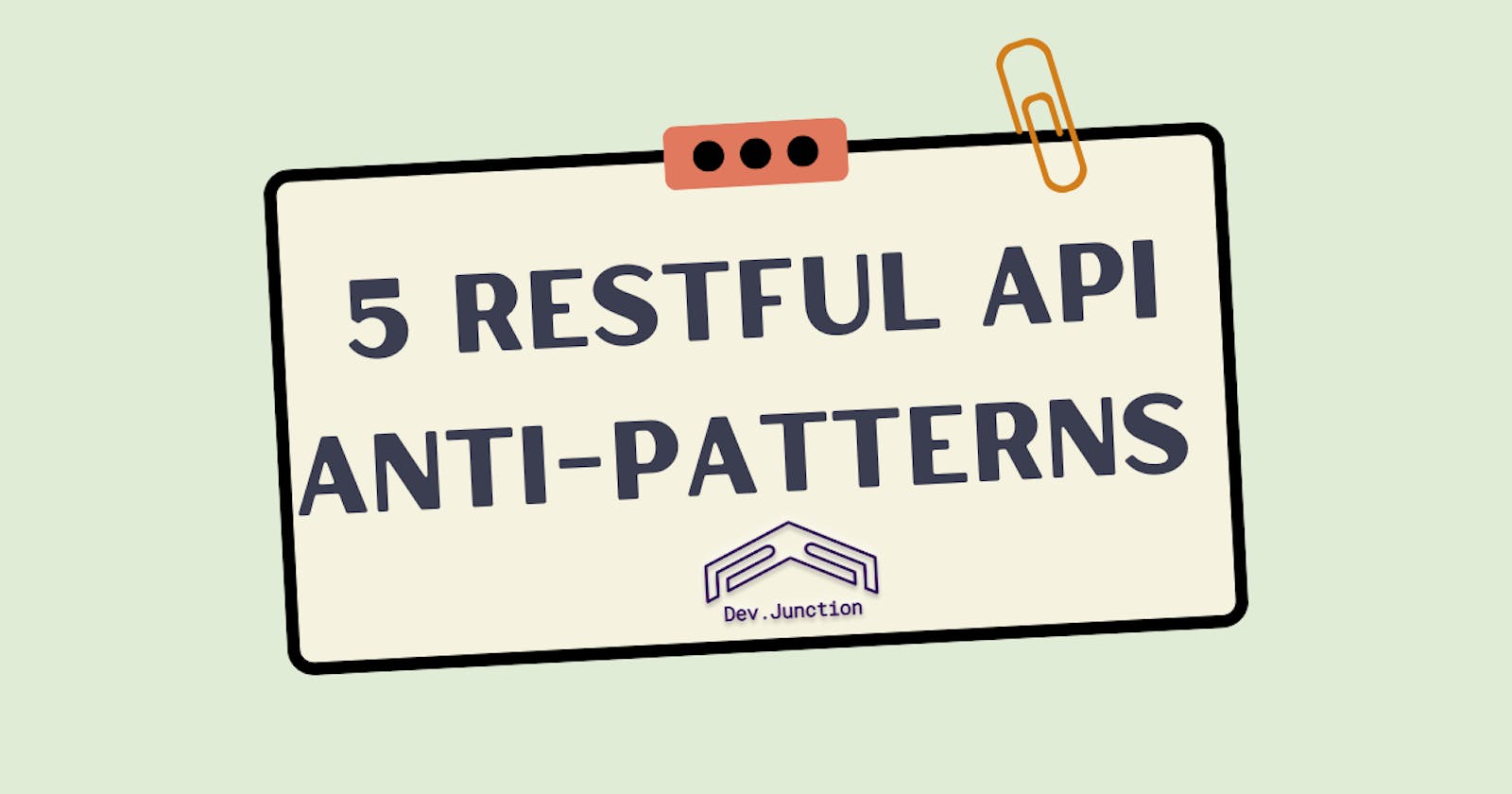 5 Common Restful API Anti-Patterns and How to Avoid Them
