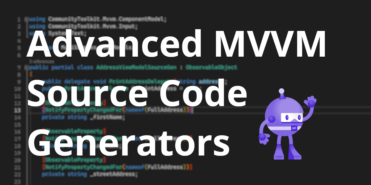 MVVM Source Generators: Advanced Scenarios