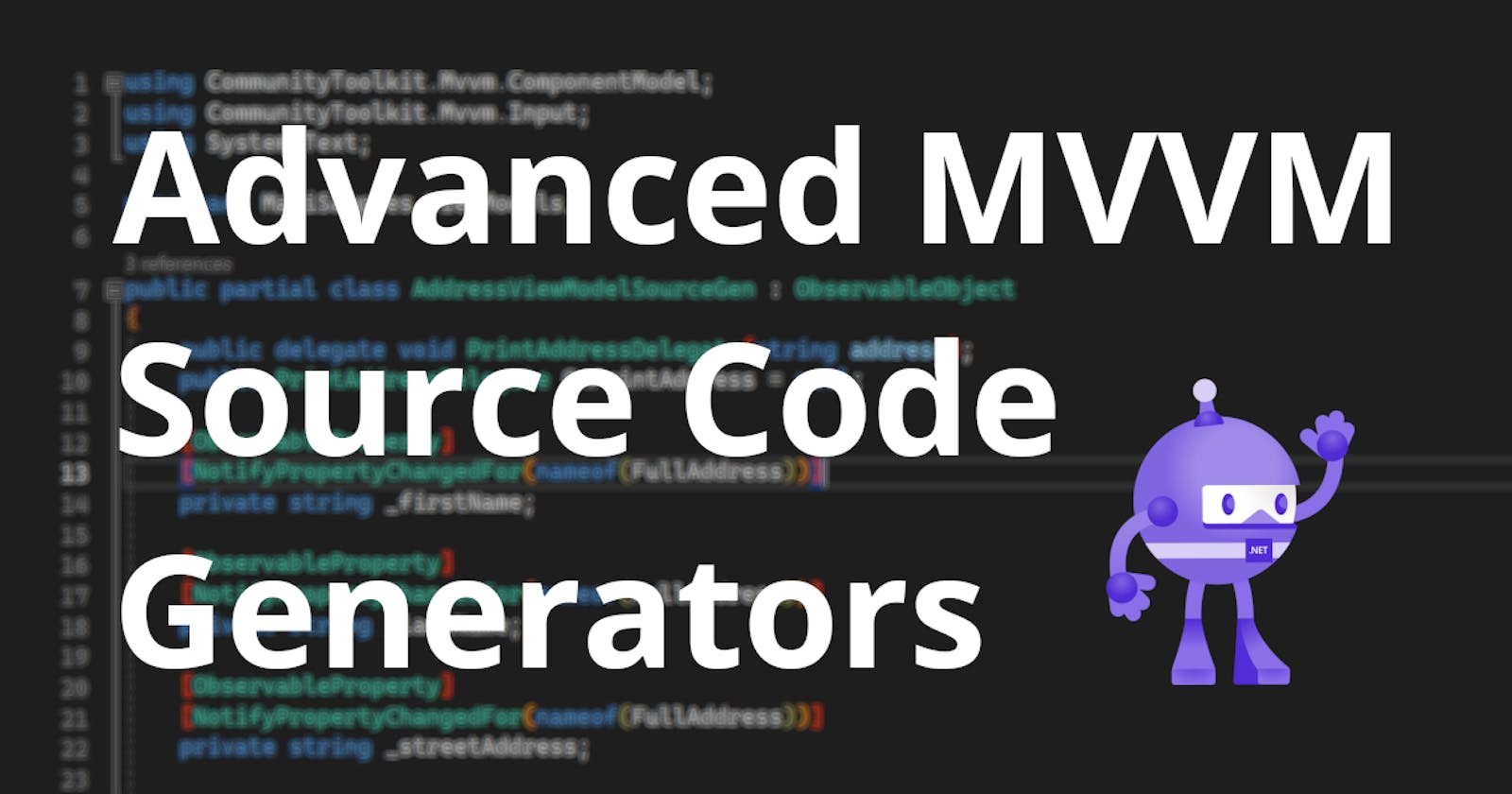 MVVM Source Generators: Advanced Scenarios