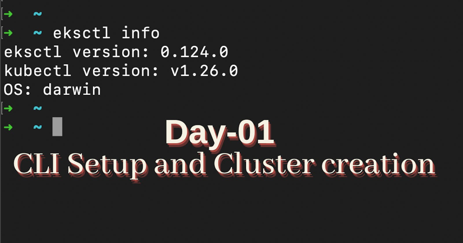 Day-01 CLI Setup and Cluster creation.