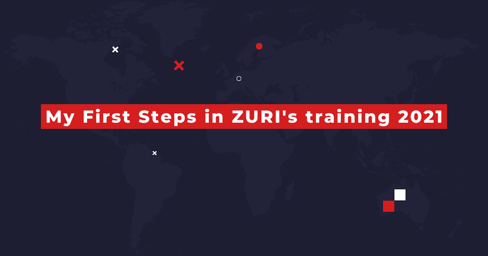 My First Steps in ZURI's training 2021