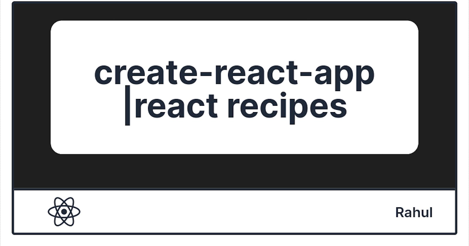 Learn react in 2023 (what is create-react-app) | React Recipes