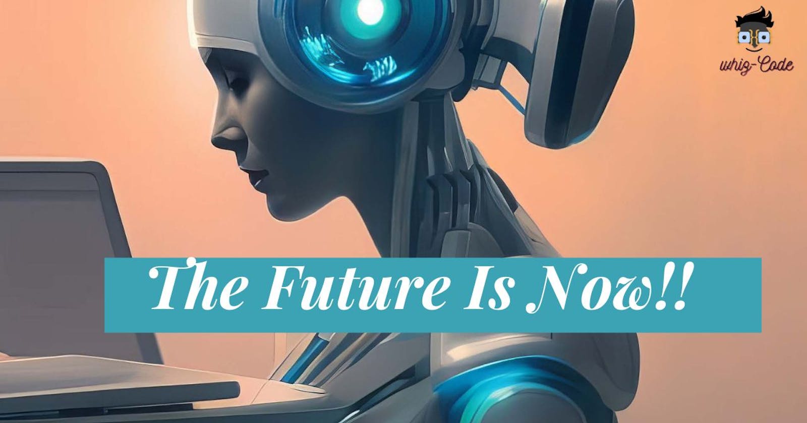 Future  Of  AI  In  Software  Development: The Future 
   Is Now!!