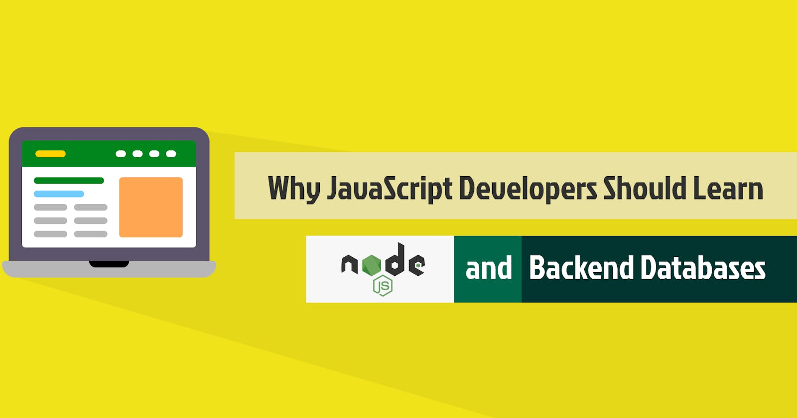 Why JavaScript Developers Should Learn Node.js and Backend Databases