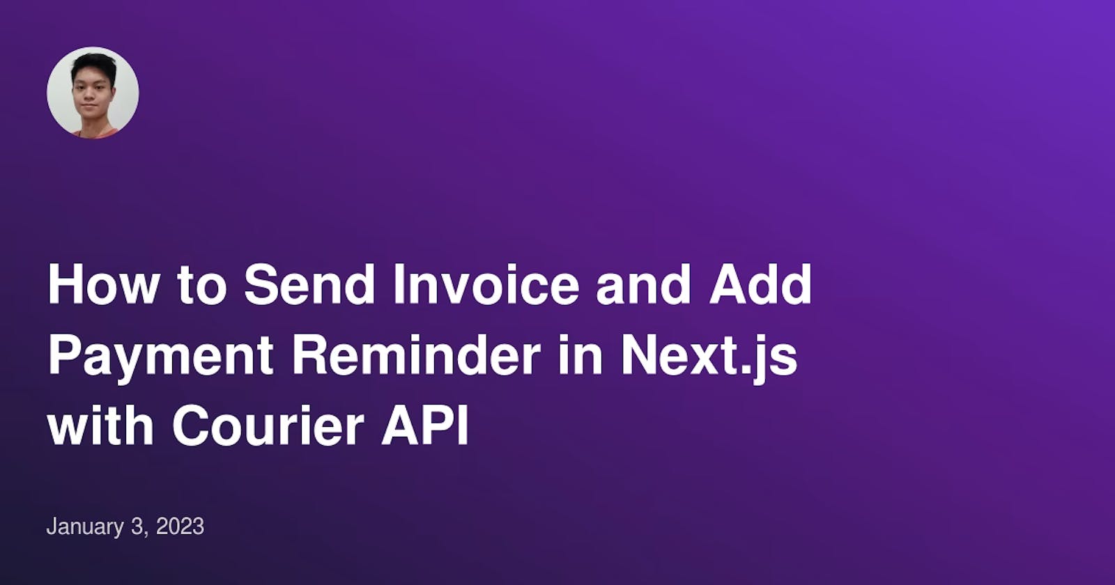 How to Send Invoice and Add Payment Reminder in Next.js with Courier API