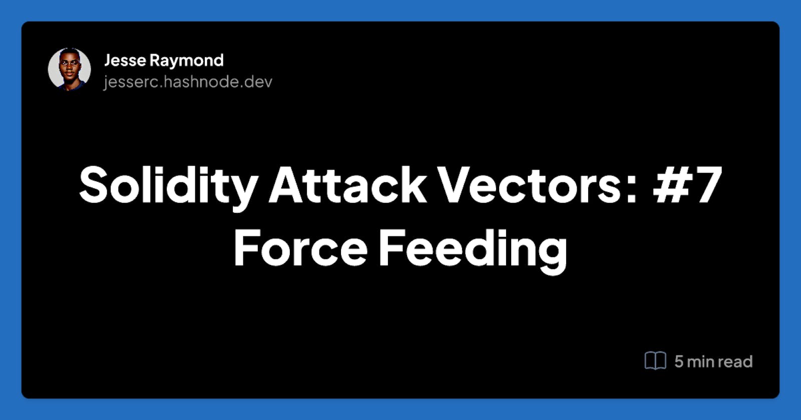 Solidity Attack Vectors: #7 Force Feeding