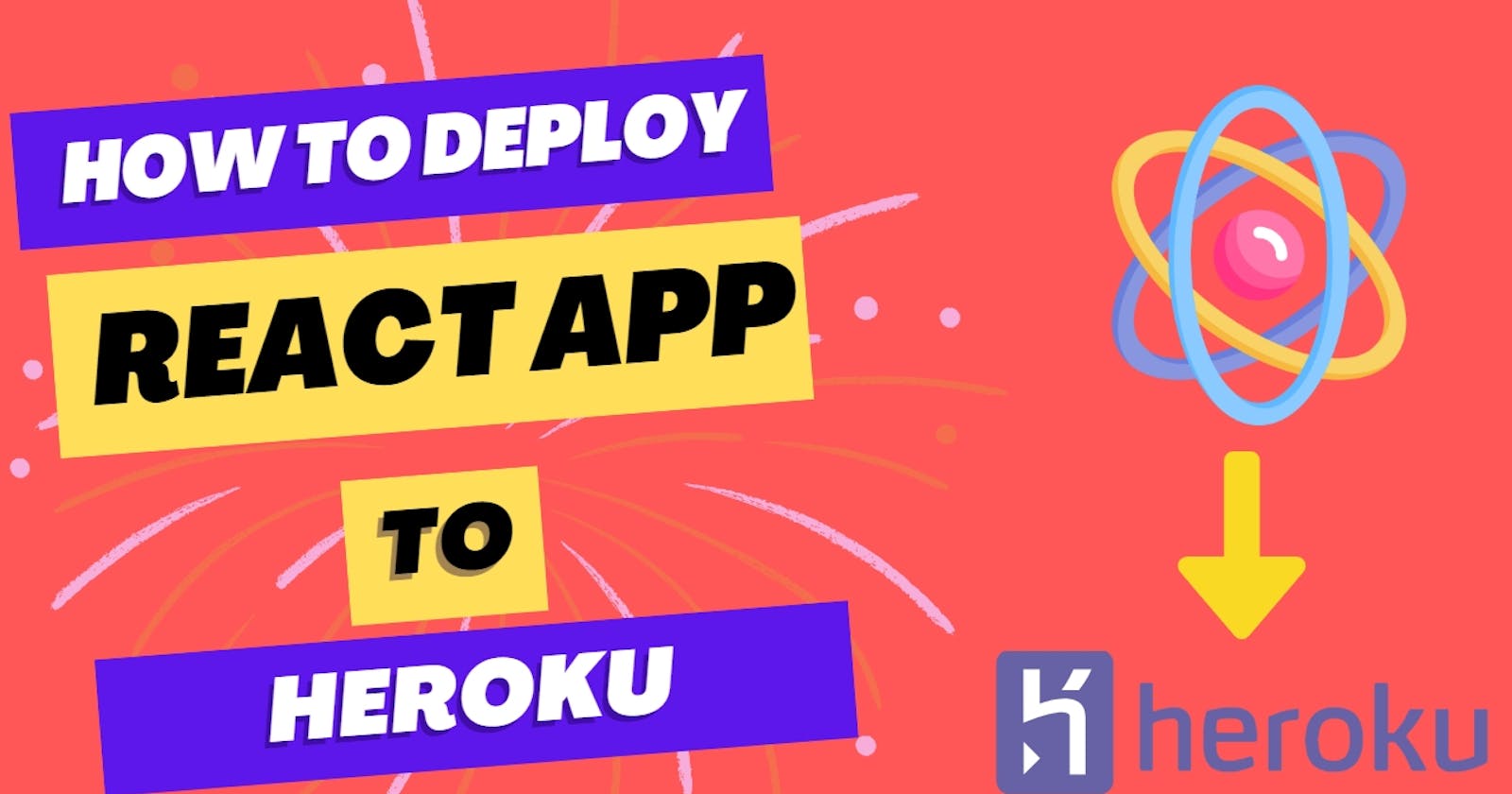 💻 How to Deploy React App to Heroku