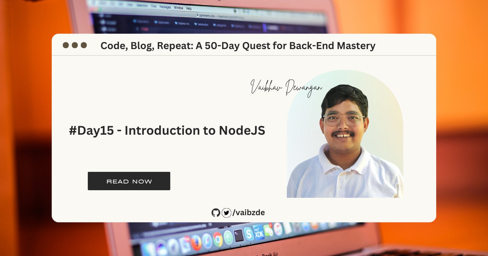 #Day15 - Introduction to NodeJS