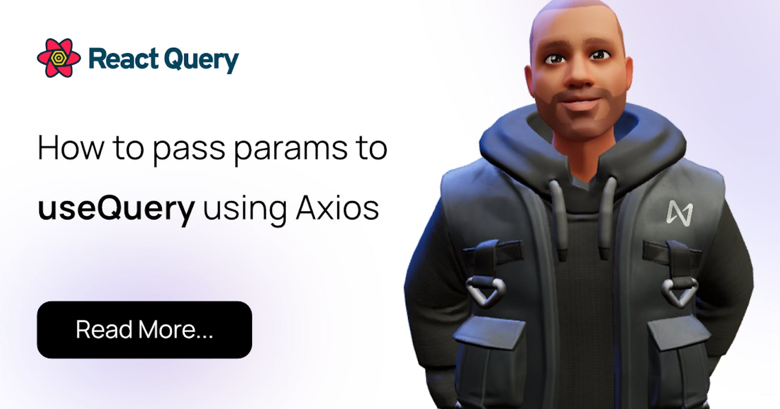 How to pass parameters to useQuery using Axios