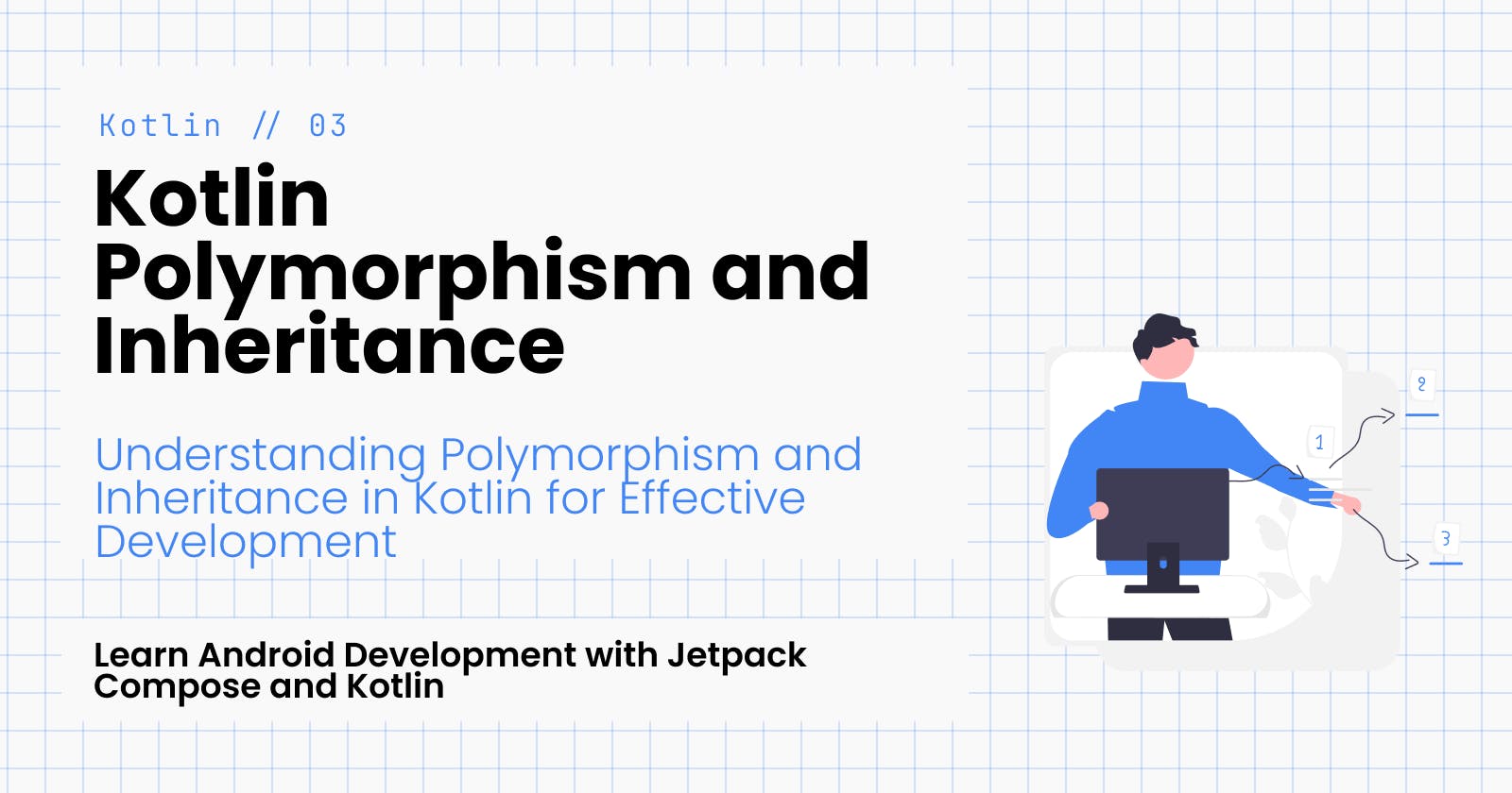 Kotlin Polymorphism and Inheritance: Essential Concepts for Android Developers