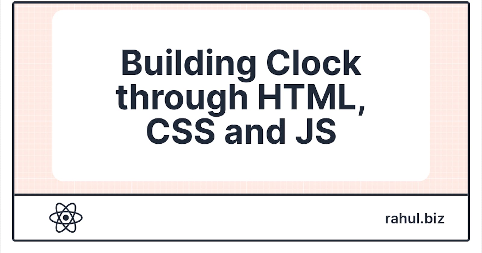 Building Clock through HTML, CSS, and JS | Build&Learn